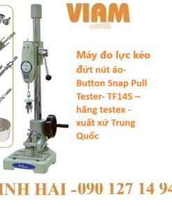 Máy đo lực kéo đứt nút áo - Button Snap Pull Tester TF145